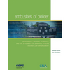 Ambushes of Police: Environment, Incident, Dynamics, and the Aftermath of Surprise Attacks Against Law Enforcement - Paperback