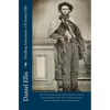 Thrilling Adventures Of Daniel Ellis: The Great Union Guide Of East Tennessee For A period Of Nearly Four Years During The Great Southern Rebellion. W - Paperback