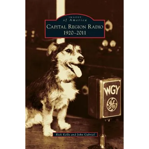 Capital Region Radio: 1920-2011 - Hardcover