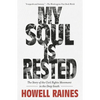 My Soul Is Rested: The Story of the Civil Rights Movement in the Deep South - Paperback