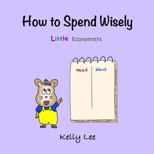 How to Spend Wisely: Teach Young Children How to Plan and Budget, Perfect for Preschool and Primary Grade Kids - Paperback