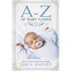 A-Z of Baby Names: How to Choose a Name For Your Baby - Paperback