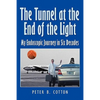 The Tunnel at the End of the Light: My Endoscopic Journey in Six Decades - Paperback