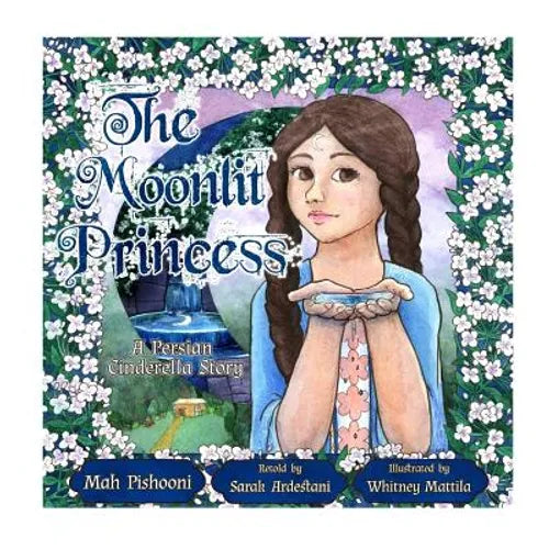 The Moonlit Princess: A Persian Cinderella Story - Paperback