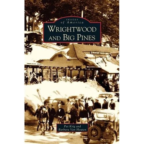 Wrightwood and Big Pines - Hardcover