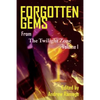 Forgotten Gems From The Twilight Zone: A Collection Of Television Scripts Volume 1 - Paperback