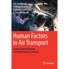 Human Factors in Air Transport: Understanding Behavior and Performance in Aviation - Paperback