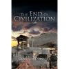 The End Of Civilization - Paperback