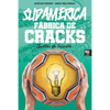 Sudamérica. Fábrica de Cracks - Paperback