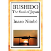 Bushido: A Classic Study of Bushido and Samurai Ethics - Paperback