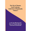 The Life of Thomas, Lord Cochrane, Tenth Earl of Dundonald, Volume I - Paperback