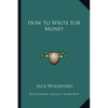 How To Write For Money - Paperback