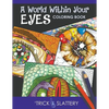 A World Within Your Eyes Coloring Book: Creative Patterned Eyes and Reflections Adult Coloring Book - Paperback