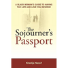 The Sojourner's Passport: A Black Woman's Guide to Having the Life and Love You Deserve - Paperback