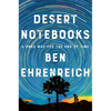 Desert Notebooks: A Road Map for the End of Time - Hardcover