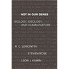Not in Our Genes: Biology, Ideology, and Human Nature - Paperback
