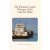 The Panama Canal: History of the road for ships: with illustrations - Paperback