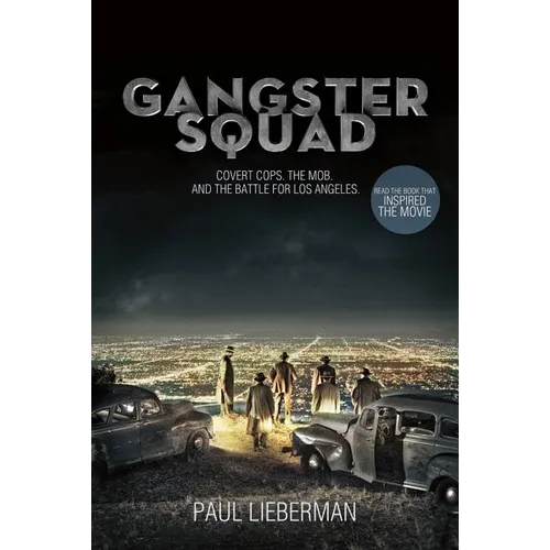 Gangster Squad: Covert Cops, the Mob, and the Battle for Los Angeles - Paperback