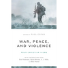 War, Peace, and Violence: Four Christian Views - Paperback