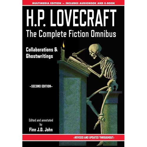 H.P. Lovecraft - The Complete Fiction Omnibus Collection - Second Edition: Collaborations and Ghostwritings - Hardcover