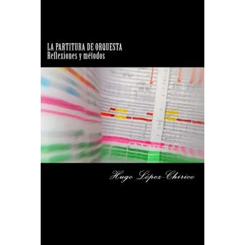 La partitura de orquesta: Reflexiones y métodos - Paperback