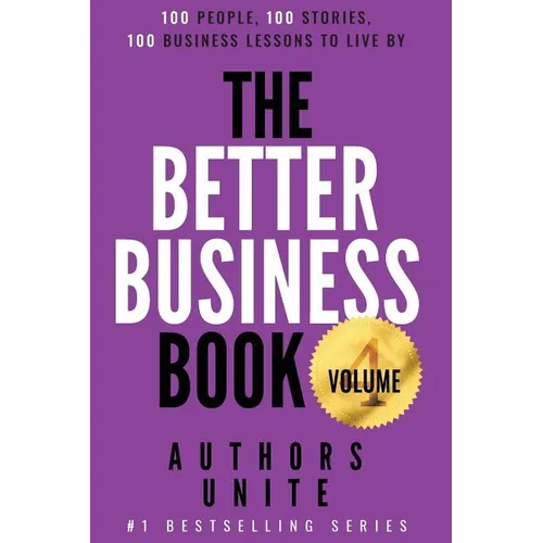 The Better Business Book: 100 People, 100 Stories, 100 Business Lessons To Live By - Paperback