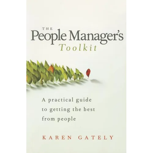The People Manager's Tool Kit: A Practical Guide to Getting the Best from People - Paperback