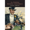 The Federal Reserve Conspiracy - Paperback