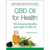 CBD Oil for Health: 100 Amazing Benefits and Uses of CBD Oil - Paperback