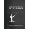 The Little Black Book of Fly Fishing: 201 Tips to Make You a Better Angler - Hardcover