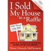 I Sold My House in a Raffle: A Proven Step-By-Step Method to Get Your Asking Price, Save Money, Save Time, and Help a Charity Too! - Paperback