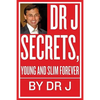 Dr J Secrets, Young and Slim Forever - Paperback