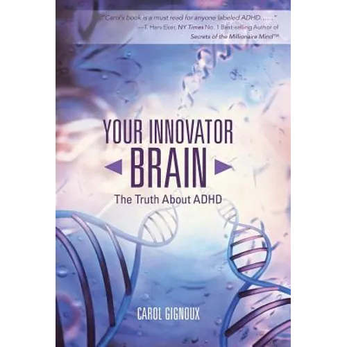 Your Innovator Brain: The Truth About ADHD - Hardcover