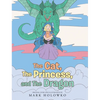 The Cat, The Princess, and The Dragon - Hardcover