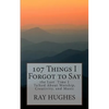 107 Things I Forgot To Say the Last Time I Talked About Worship, Creativity, and Music - Paperback