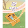 I Have That Question Too - Paperback