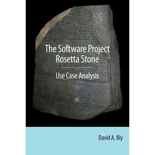 The Software Project Rosetta Stone: Use Case Analysis - Paperback