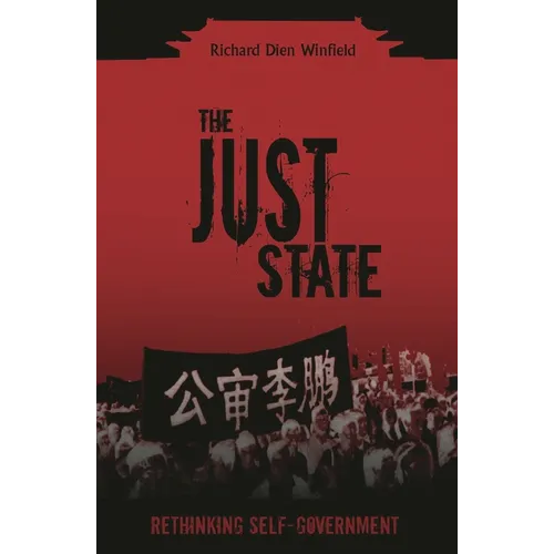 The Just State: Rethinking Self-Government - Hardcover