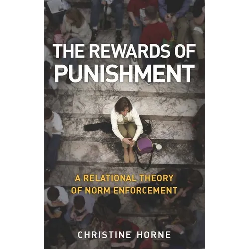 The Rewards of Punishment: A Relational Theory of Norm Enforcement - Paperback