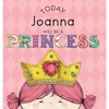 Today Joanna Will Be a Princess - Hardcover