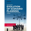 Evolution of Scenario Planning: Theory and Practice from Disorder to Order - Paperback