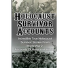 Holocaust Survivor Accounts: Incredible True Holocaust Survivor Stories From World War 2: Accounts Of Holocaust History - Paperback