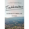 Troublemakers: Silicon Valley's Coming of Age - Paperback