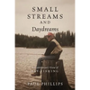 Small Streams and Daydreams: A Contrarian's View of Fly-fishing - Paperback