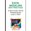 Structuring Excel Models: Update, Validate, Maintain, and Transfer with Ease - Paperback