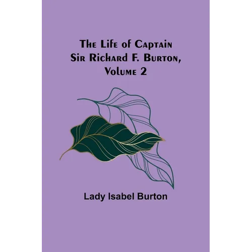 The Life of Captain Sir Richard F. Burton, volume 2 - Paperback
