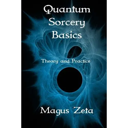 Quantum Sorcery Basics: Theory and Practice - Paperback