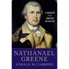 Nathanael Greene: A Biography of the American Revolution - Paperback