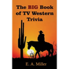 The BIG Book of TV Western Trivia - Paperback