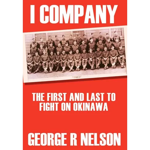I Company: The First and Last to Fight on Okinawa - Hardcover